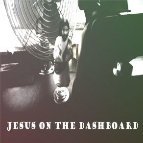 Download track Jesus On The Dashboard 12 Miles To Broome