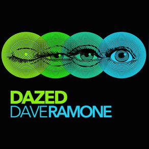 Download track Dazed (Original Mix) Dave Ramone