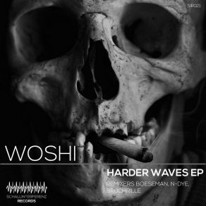 Download track Harder Waves Woshi