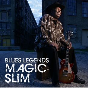 Download track Just Before You Go Magic Slim