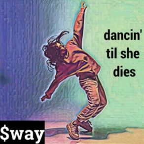 Download track Dancin' Til She Dies The Way