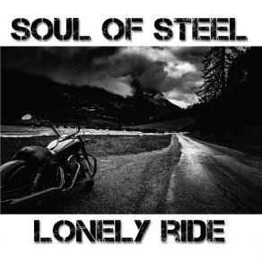 Download track Lonely Ride Soul Of Steel