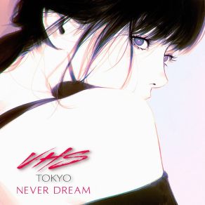 Download track Never Dream (Gertrudda Dreamwave Megamix) VHSTokyo