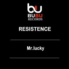 Download track Resistence Mr. Lucky