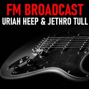 Download track Fat Man (Live) Jethro Tull, Uriah Heep