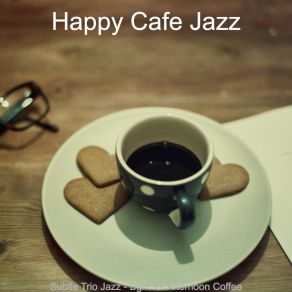 Download track Amazing Coffeehouses Happy Cafe Jazz