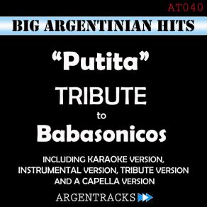 Download track Putita (Tribute Version) [Originally Performed By Babasonicos] Argentracks