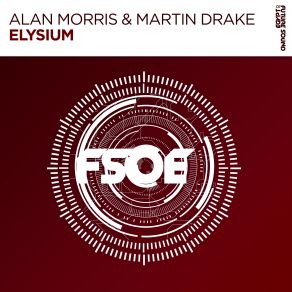 Download track Elysium (Original Mix) Alan Morris, Martin Drake