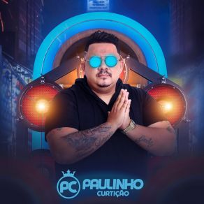 Download track Ta Na Cara Paulinho Curtição