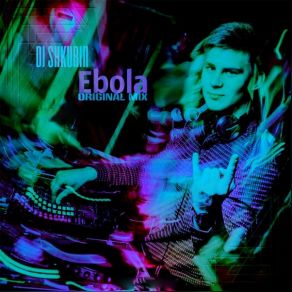 Download track Ebola (Original Mix) DJ Shkurin