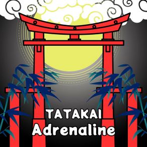 Download track Adrenaline (Radio Edit) Tatakai