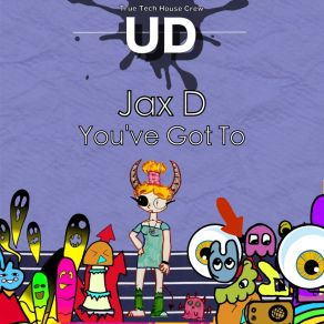 Download track You've Got To (Radio Edit) Jax D