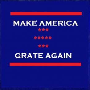 Download track Make America Grate Again Glenn Weyant