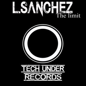 Download track The Limit (Original Mix) L. Sanchéz