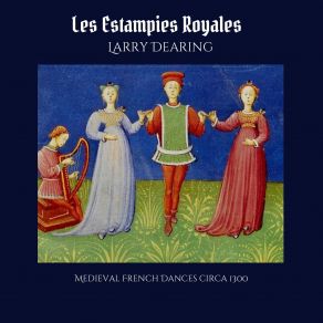 Download track La Seconde Estampie Royale Larry Dearing