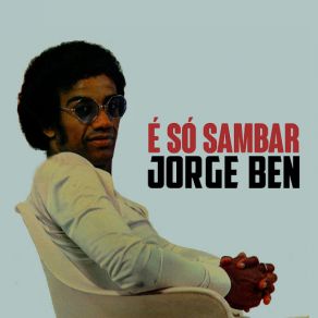 Download track É Só Sambar Jorge Ben