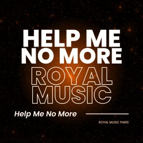 Download track Help Me No More (2024S Instrumental) Royal Music Paris