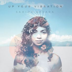 Download track Up Your Vibration Sahida ApsaraDub FX