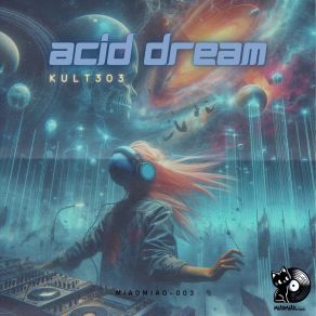 Download track Acid Dream (Radio Edit) Kult303