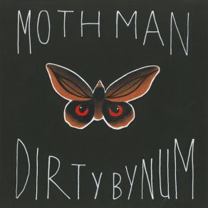 Download track Moth Man Dirty Bynum