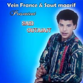 Download track Han Ayahbib Ntasano Said Outajajt