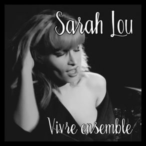 Download track Vivre Ensemble (Unplugged) Sarah Lou