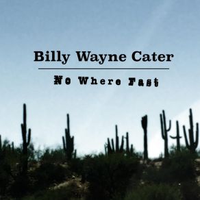 Download track Goin' Down To The River Billy Wayne Cater