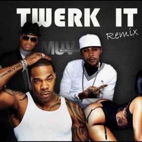 Download track Twerk It (Remix) Ne - Yo, Busta Rhymes, Jeremih, Vybz Kartel, T. I., French Montana