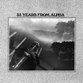 Download track 35 Years From Alpha 