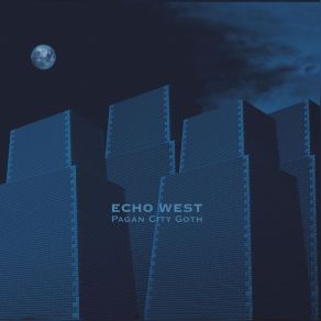 Download track Follow The Old Way Echo West