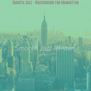 Download track Smooth Jazz Ballad Soundtrack For Steakhouses Smooth Jazz All Stars