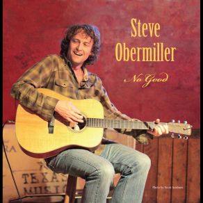 Download track No Good Steve Obermiller