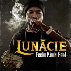 Download track Feelin Kinda Good Lunacie