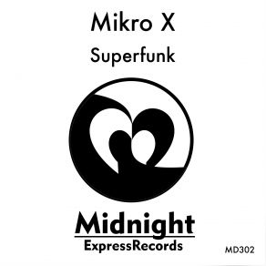 Download track Superfunk (Original Mix) Mikro X