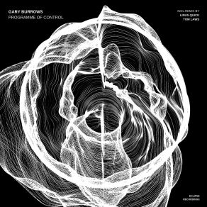 Download track Programme Of Control (Tom Laws Remix) Gary BurrowsTom Laws