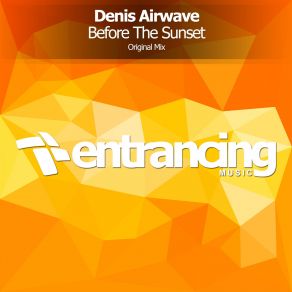 Download track Before The Sunset (Original Mix) Denis Airwave