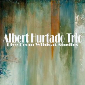 Download track There Will Never Be Another You (Live) Albert Hurtado