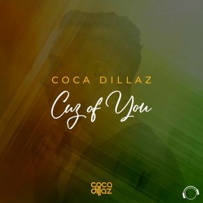 Download track Cuz Of You (Extended Mix) Coca Dillaz