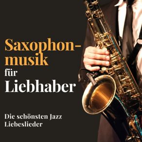 Download track Diese Liebe Saxophone Songs Academy