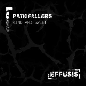 Download track Kind And Sweet (Original Mix) Path Fallers