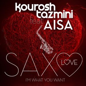 Download track Saxo Love (Radio Edit) Kourosh Tazmini, Aisa