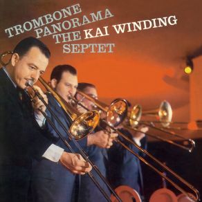 Download track Trombone Panorama: Fanrare / Lassus Trombone / Muskrat Ramble / I Gotta Right To Sing The Blues / Sidewalks Of New York / Margie / I'm Getting Sentimental Over You / Kaye's Melody / Moonlight Serenade / Bijou / Collaboration / It's Alright With Me / Potpo Kai Winding