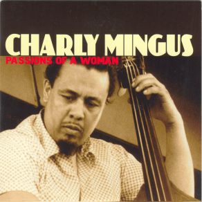 Download track Passions Of A Woman Loved Charles Mingus