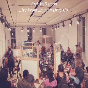 Download track Rule The World (Live From Layman Drug Co.) Rick Wilkerson