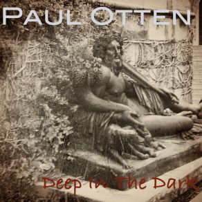 Download track Deep In The Dark Paul Otten