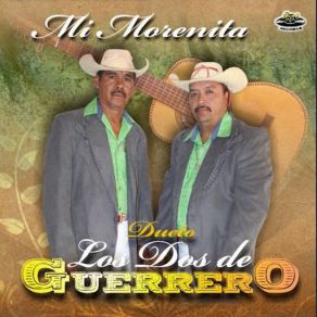 Download track Mi Morenita Dueto Los Dos De Guerrero