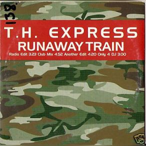 Download track Runaway Train (Another Edit) T. H. Express