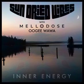 Download track Inner Energy Sun-Dried Vibes, Oogee Wawa, Mellodose