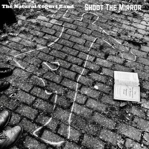 Download track Shoot The Mirror The Natural Yogurt Band