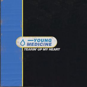 Download track Tearin' Up My Heart Young Medicine